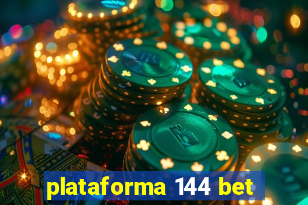 plataforma 144 bet